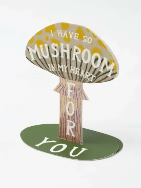 I Have So Mushroom In My Heart For You Stand-Up Card