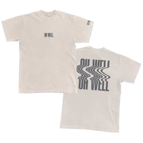 The Weakness "OH WELL" Tee